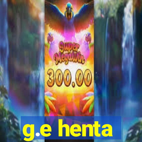 g.e henta